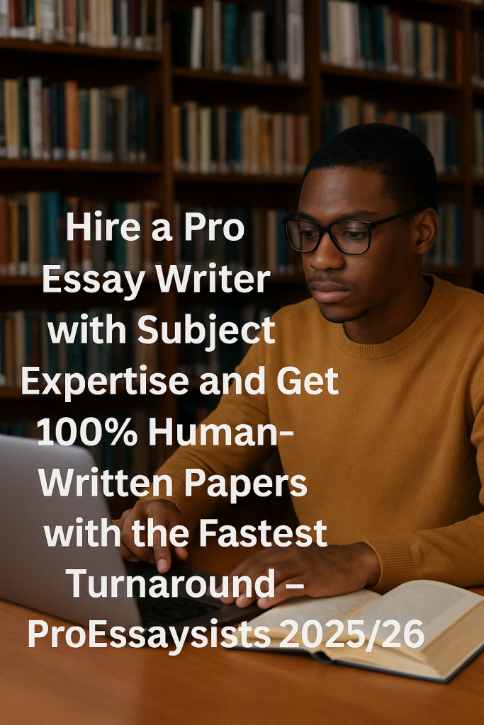 Hire a Pro Essay Writer with Subject Expertise and Get 100% Human-Written Papers with the Fastest Turnaround